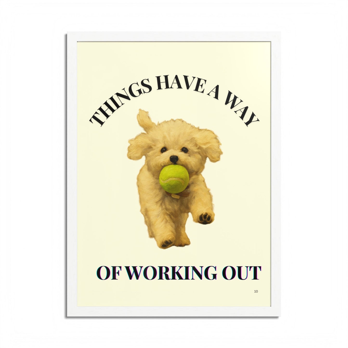 Things Have A Way Of Working Out Dog Inspirational Wall Art