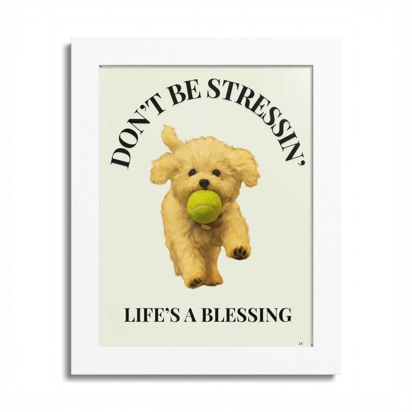 Inspirational Pet Framed Poster Don't Be Stressin Life's a Blessing