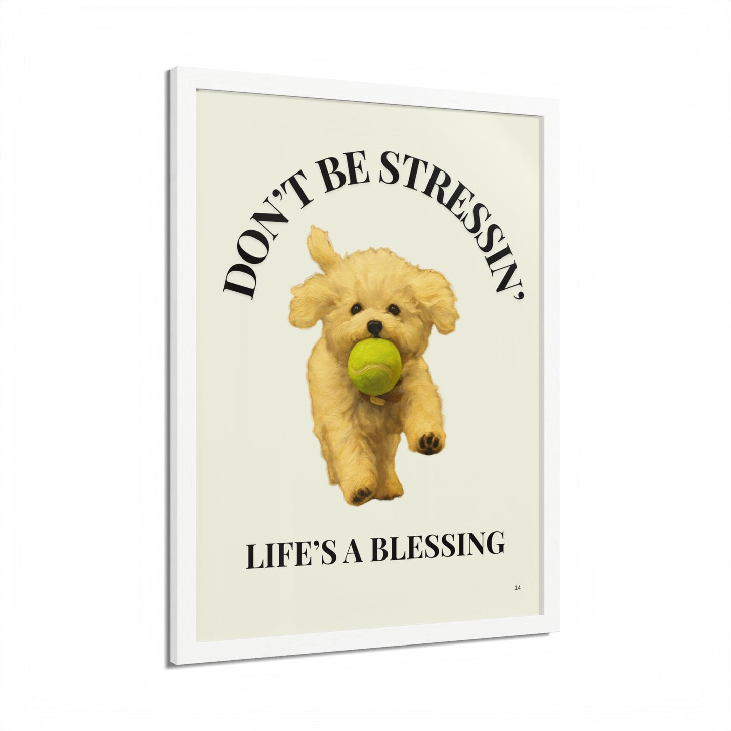Inspirational Pet Framed Poster Don't Be Stressin Life's a Blessing