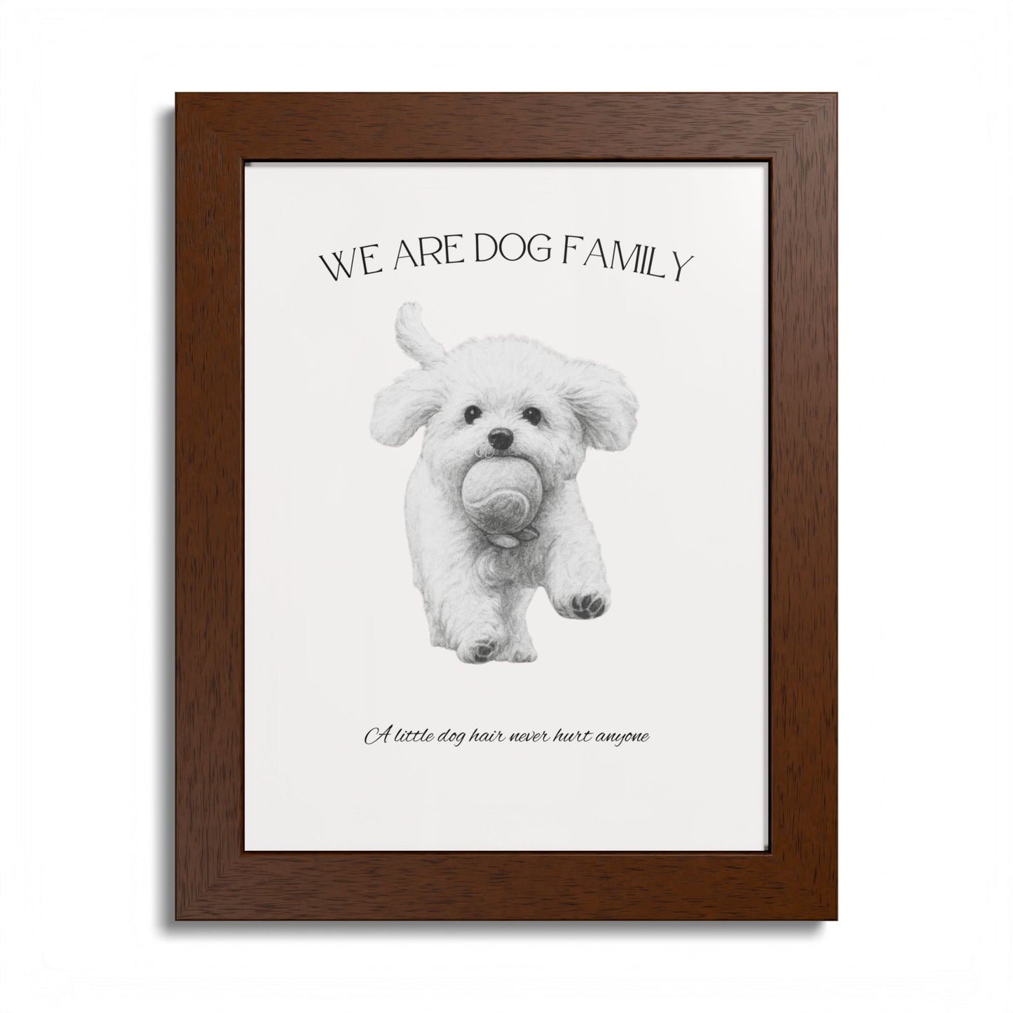 We are Family A little Dog hair Never Hurt Anyone Framed Dog Family Poster