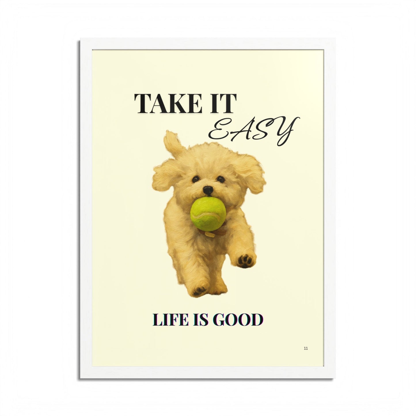 Life is Good Take It Easy Pet Inspirational Print Customized