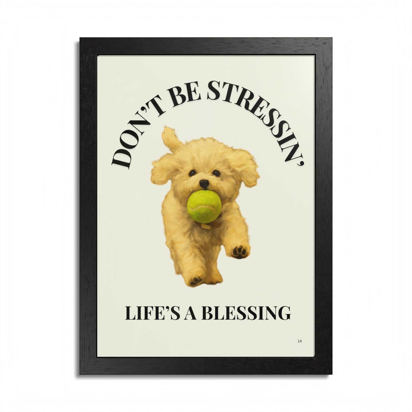 Inspirational Pet Framed Poster Don't Be Stressin Life's a Blessing