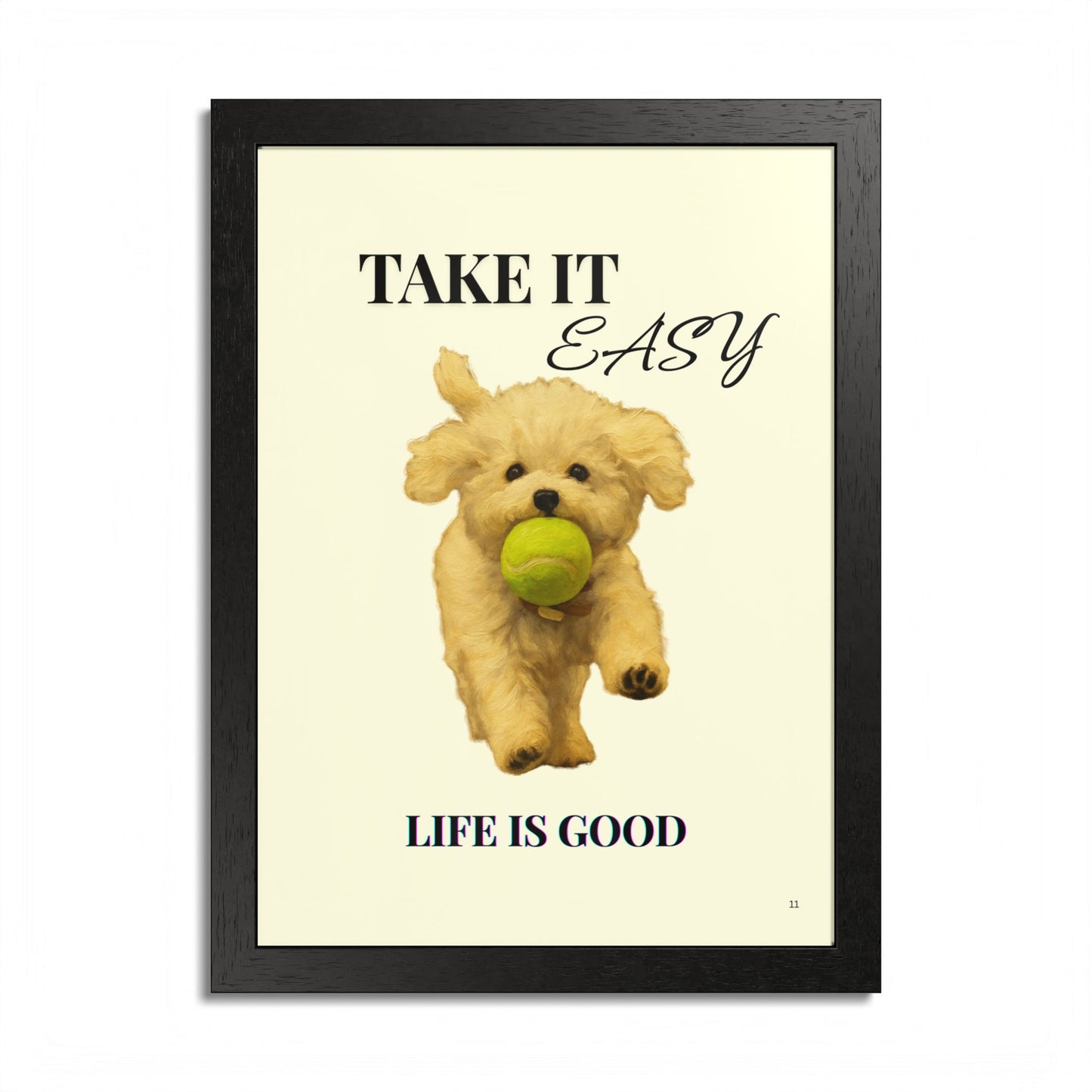 Life is Good Take It Easy Pet Inspirational Print Customized