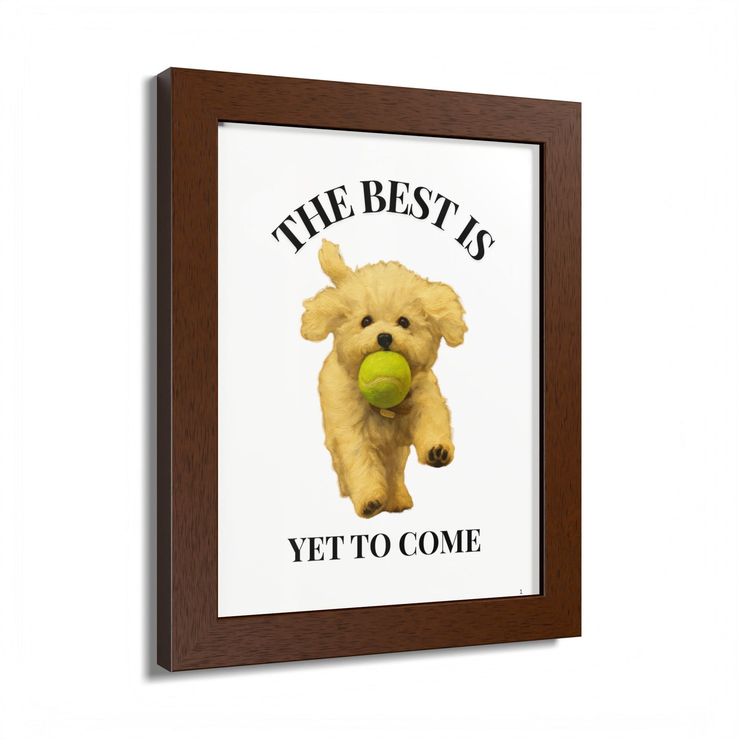 Inspirational Pet Poster The best is yet to come Customized