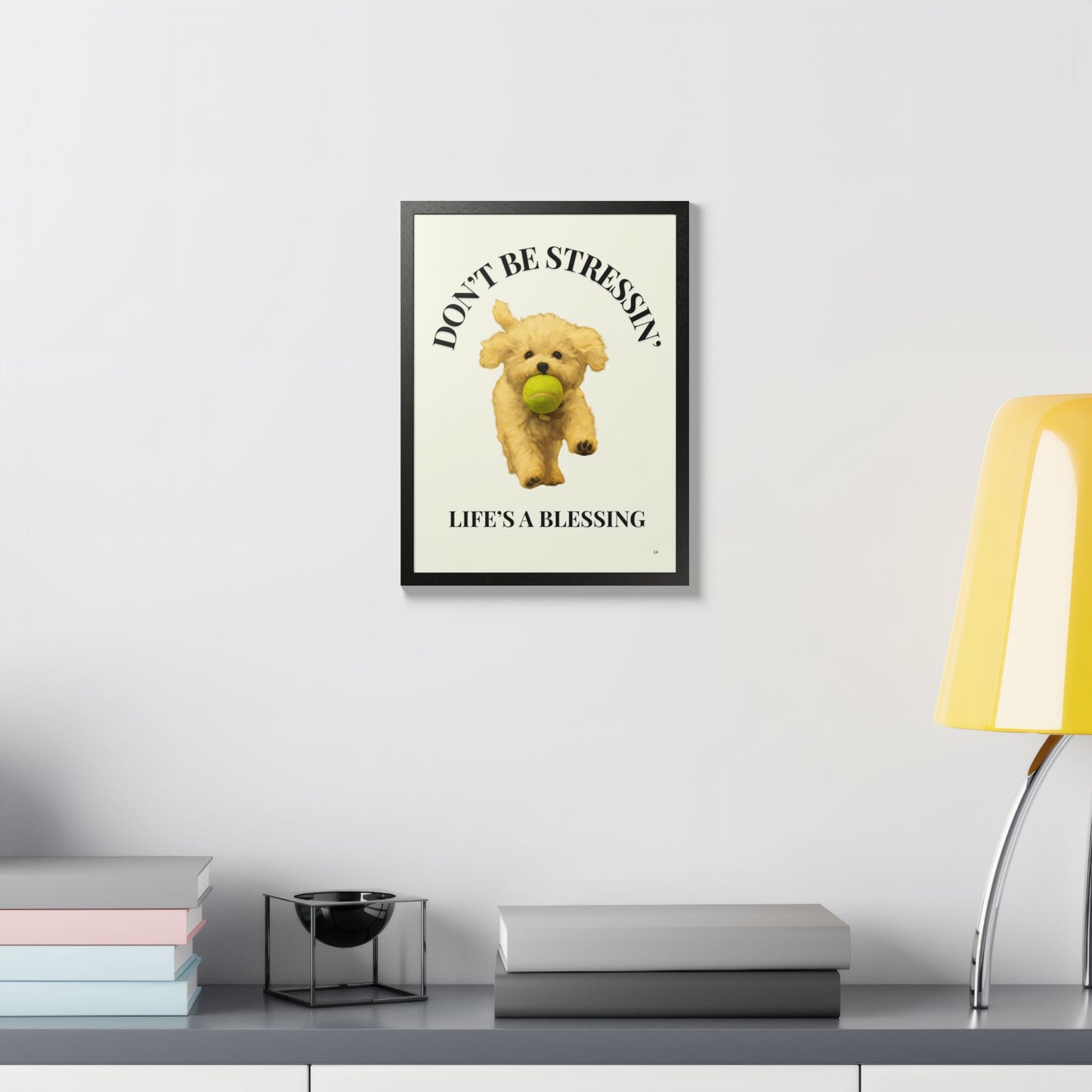 Inspirational Pet Framed Poster Don't Be Stressin Life's a Blessing