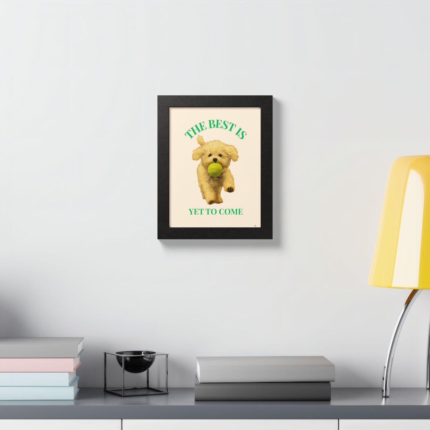 Framed Pet Poster Motivational Print The Best Is Yet to Come