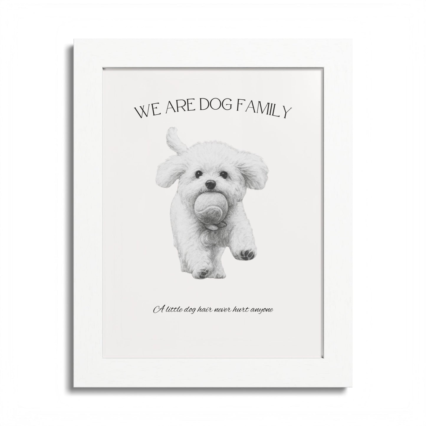 We are Family A little Dog hair Never Hurt Anyone Framed Dog Family Poster