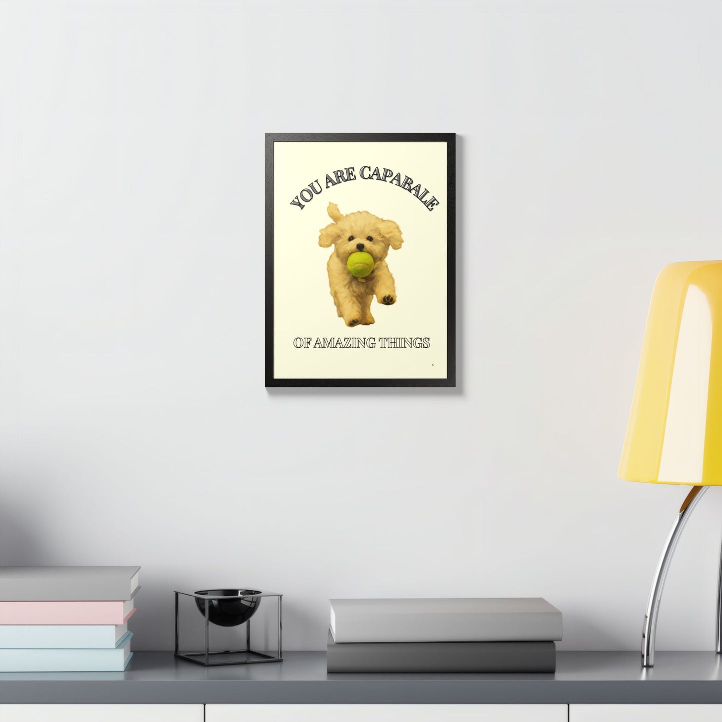 You are capable of amazing things Inspirational Dog Framed Poster
