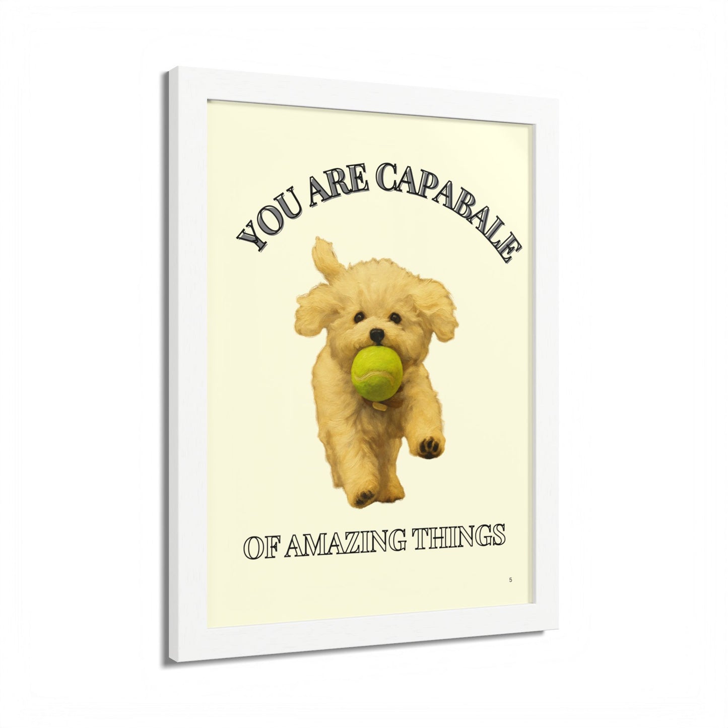 You are capable of amazing things Inspirational Dog Framed Poster