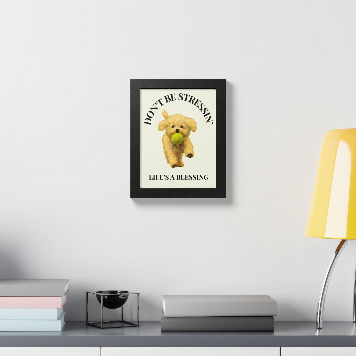 Inspirational Pet Framed Poster Don't Be Stressin Life's a Blessing