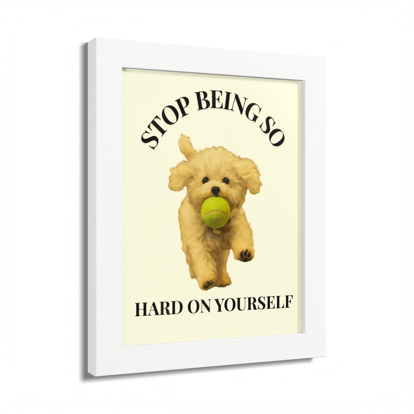 Stop Being So Hard on Yourself Framed Dog Motivation Poster