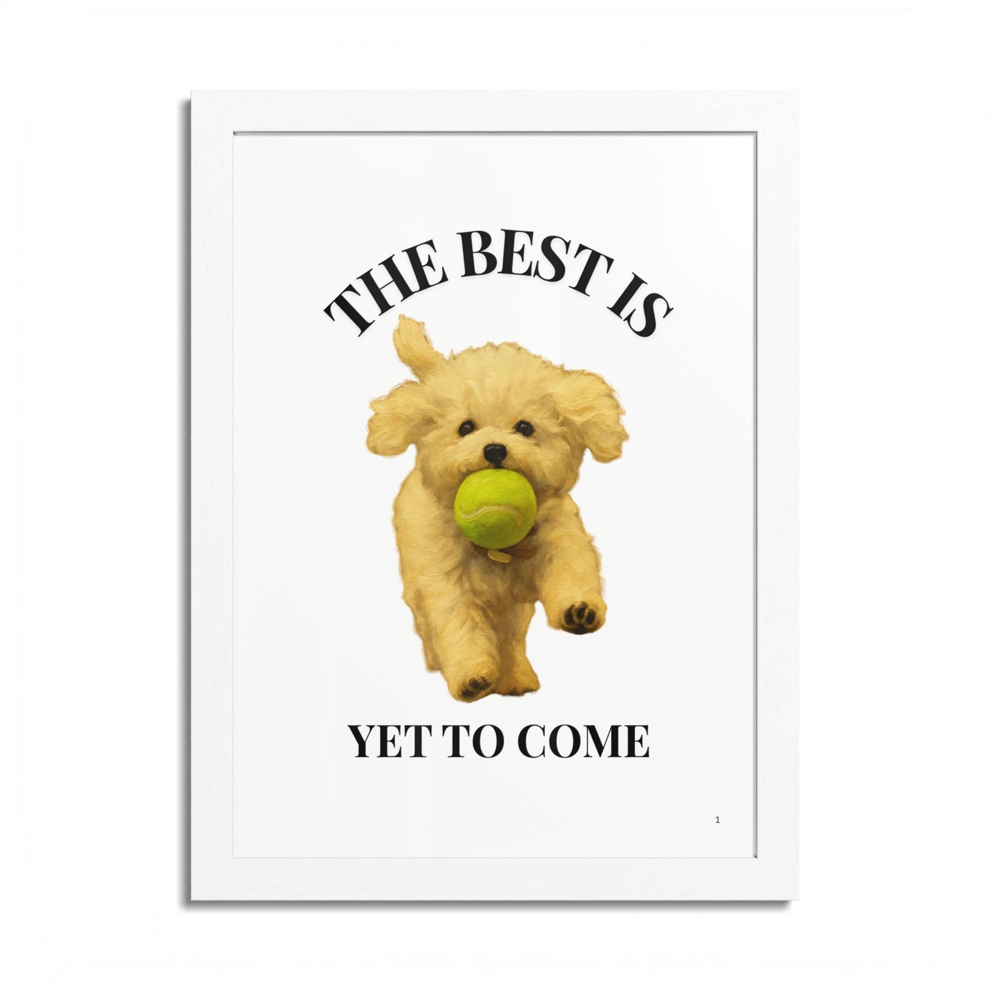 Inspirational Pet Poster The best is yet to come Customized