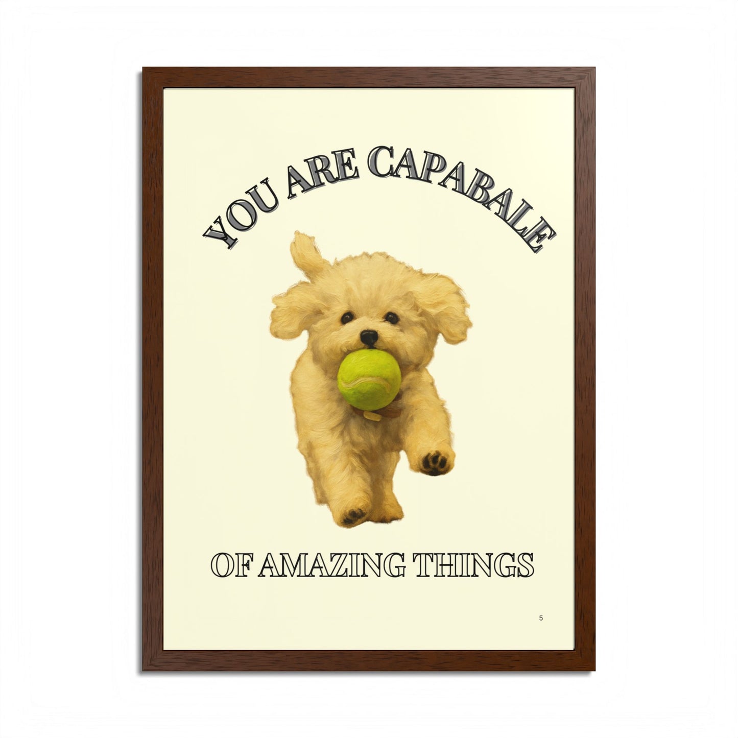 You are capable of amazing things Inspirational Dog Framed Poster