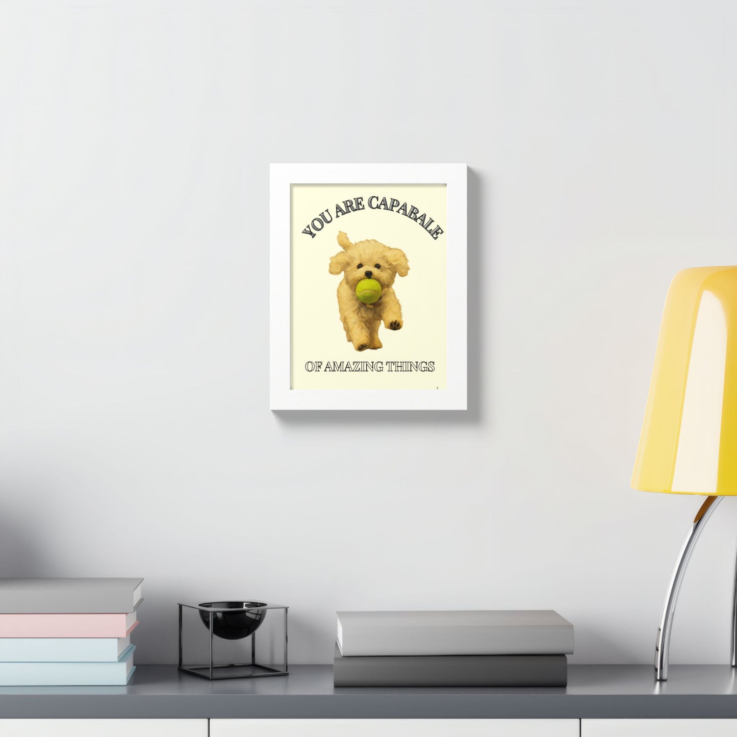 You are capable of amazing things Inspirational Dog Framed Poster