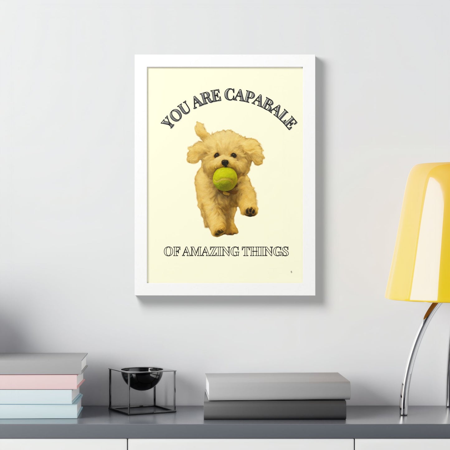 You are capable of amazing things Inspirational Dog Framed Poster