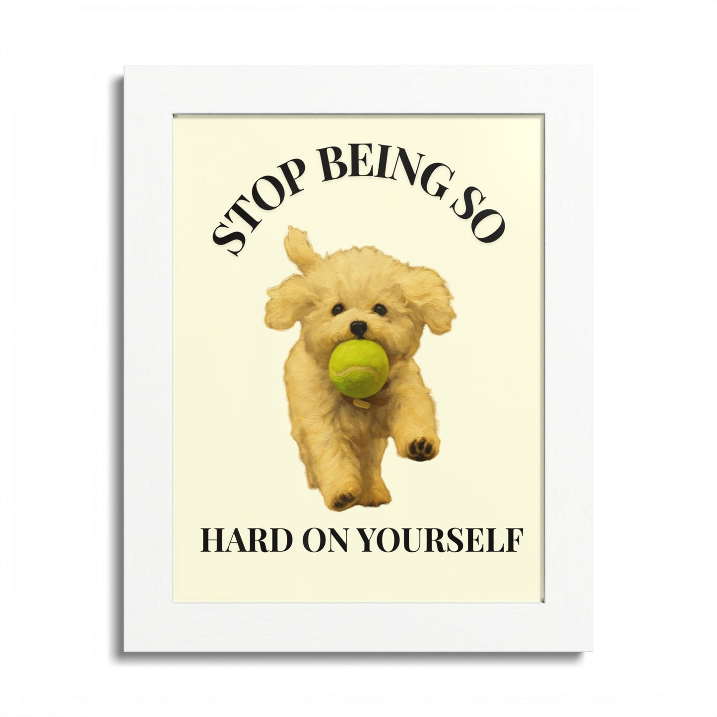 Stop Being So Hard on Yourself Framed Dog Motivation Poster