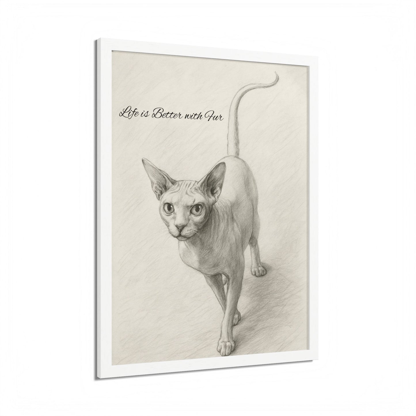 Life is Better With Fur Framed Sphynx Cat Art Poster