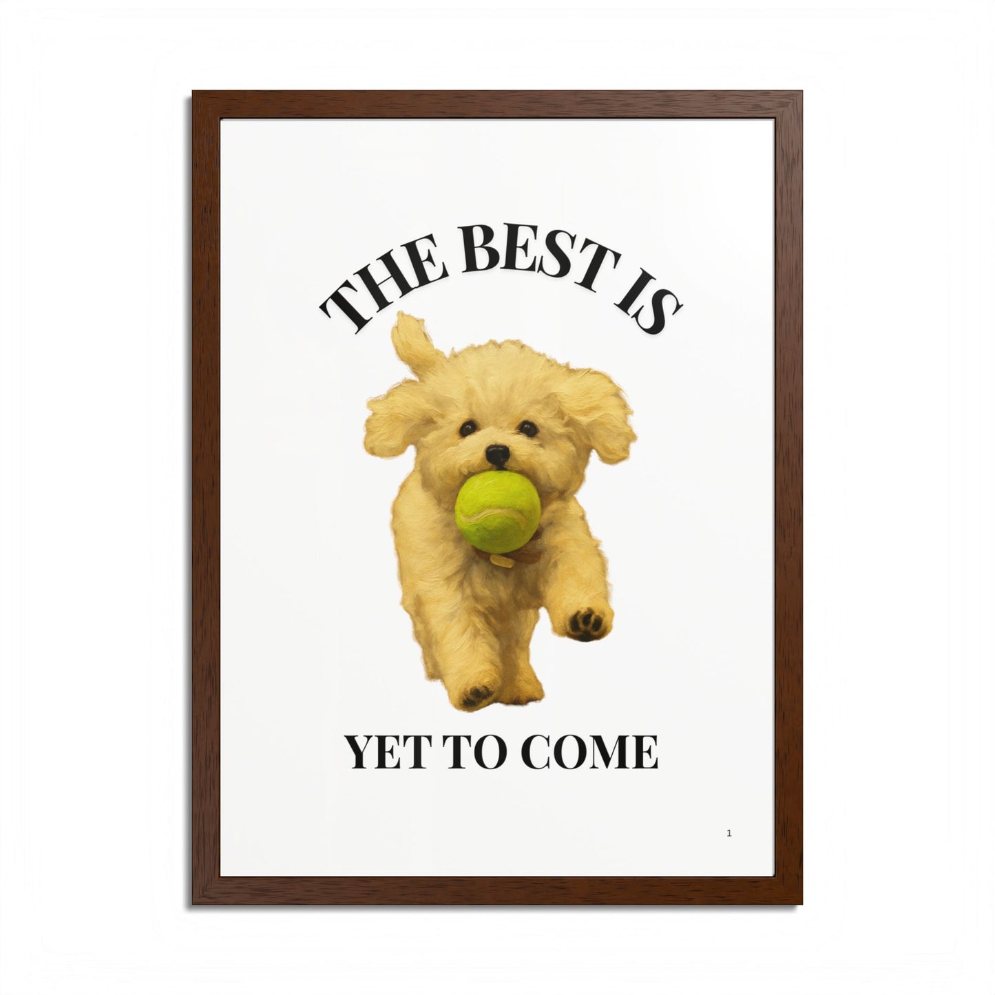 Inspirational Pet Poster The best is yet to come Customized