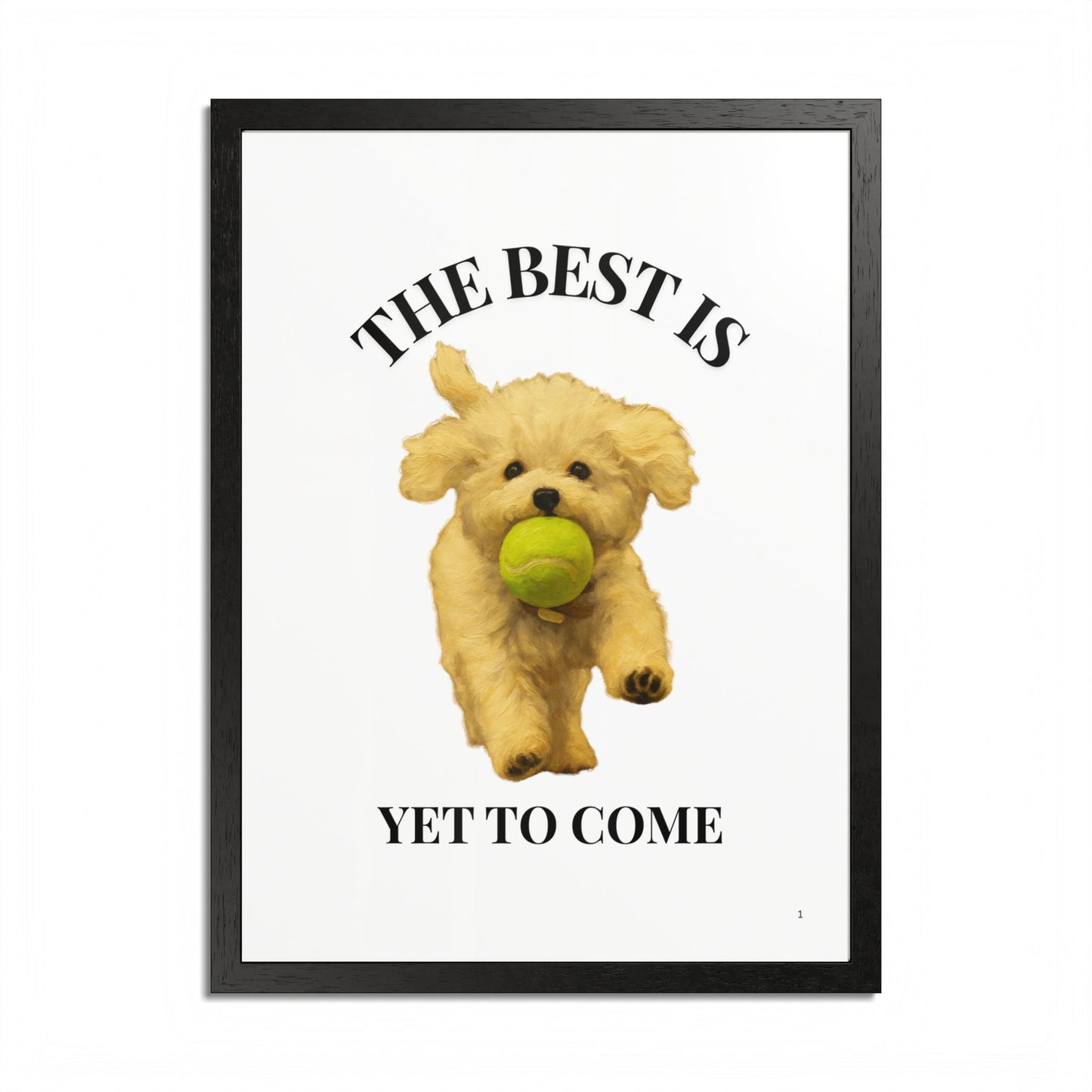 Inspirational Pet Poster The best is yet to come Customized