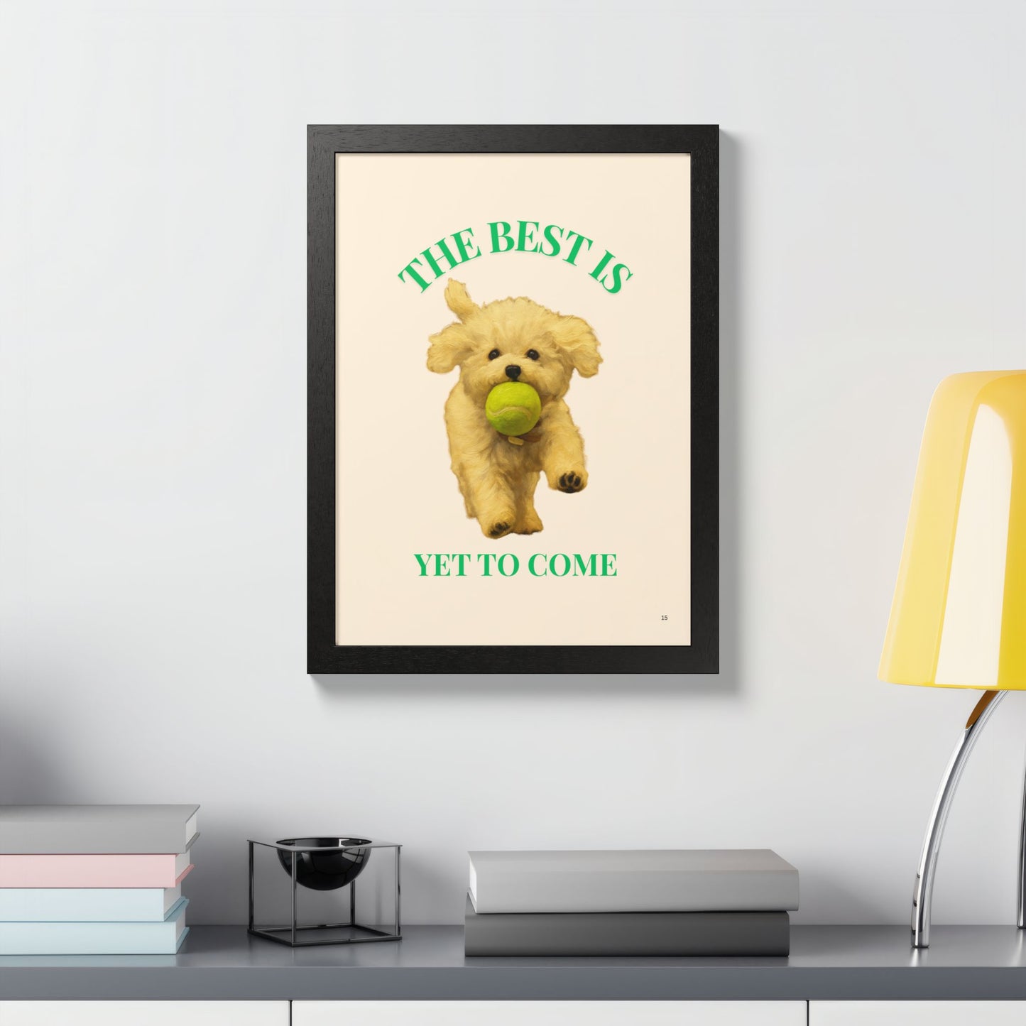 Framed Pet Poster Motivational Print The Best Is Yet to Come