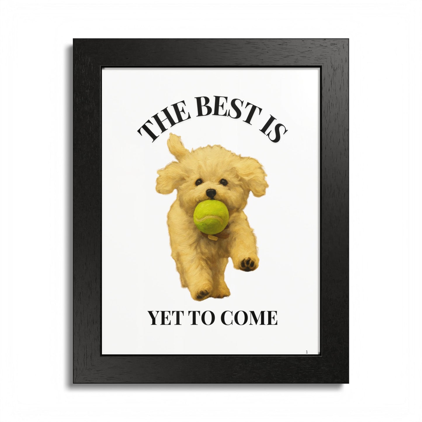 Inspirational Pet Poster The best is yet to come Customized