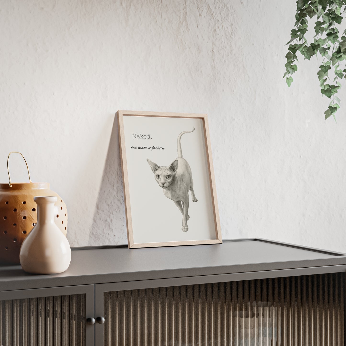 Naked ,but make it fashion ,Sphynx Cat Poster with Wooden Frame