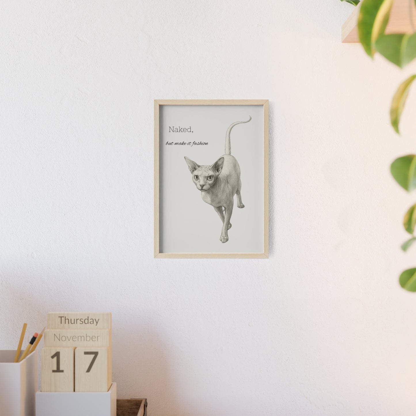 Naked ,but make it fashion ,Sphynx Cat Poster with Wooden Frame