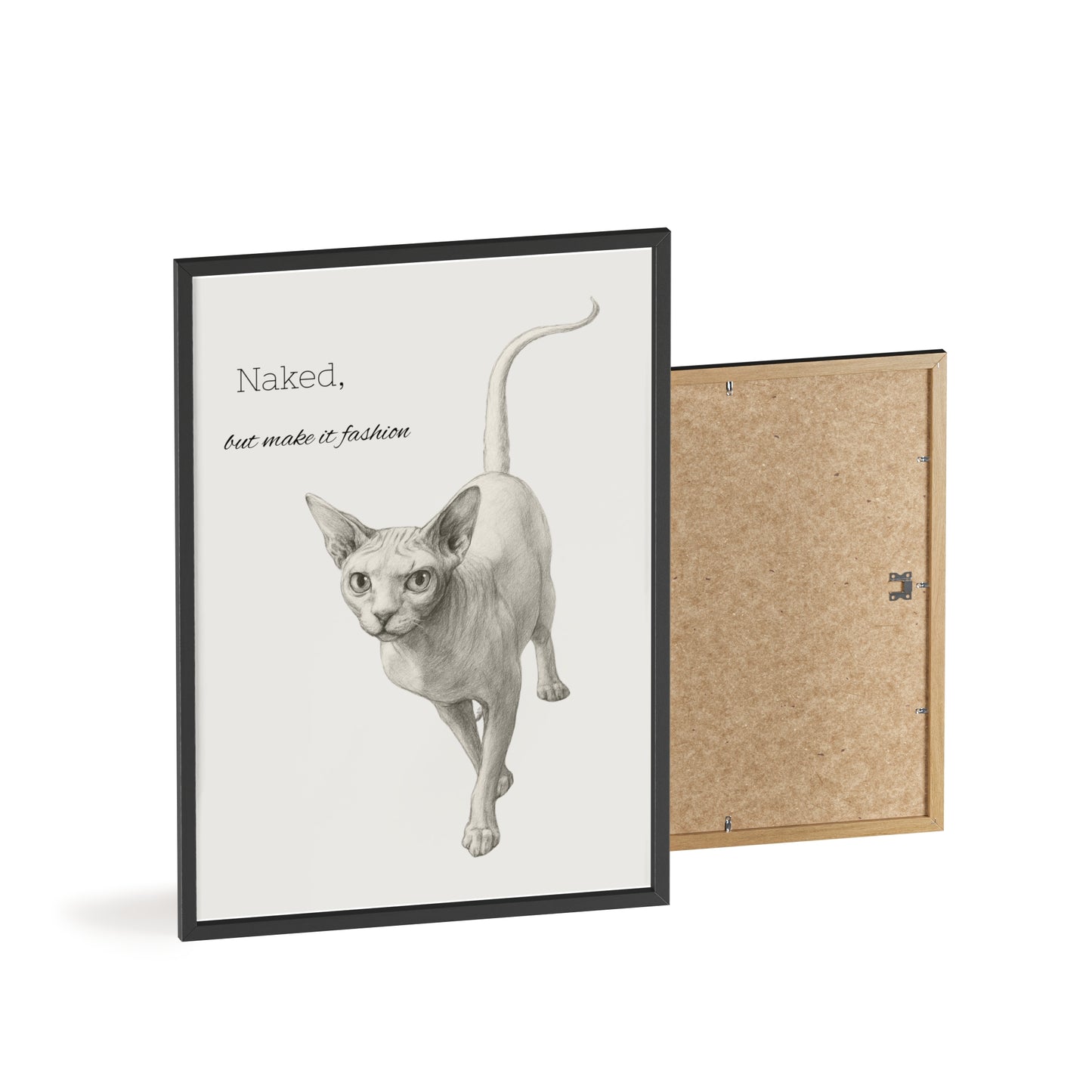 Naked ,but make it fashion ,Sphynx Cat Poster with Wooden Frame