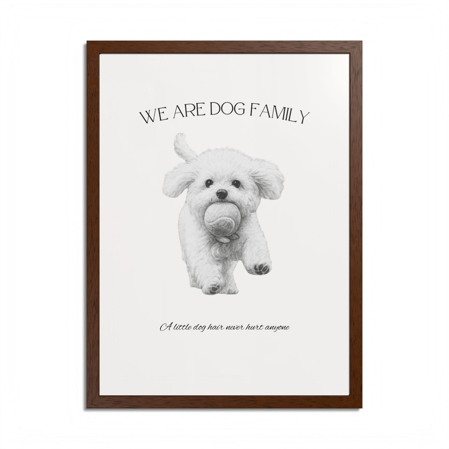 We are Family A little Dog hair Never Hurt Anyone Framed Dog Family Poster