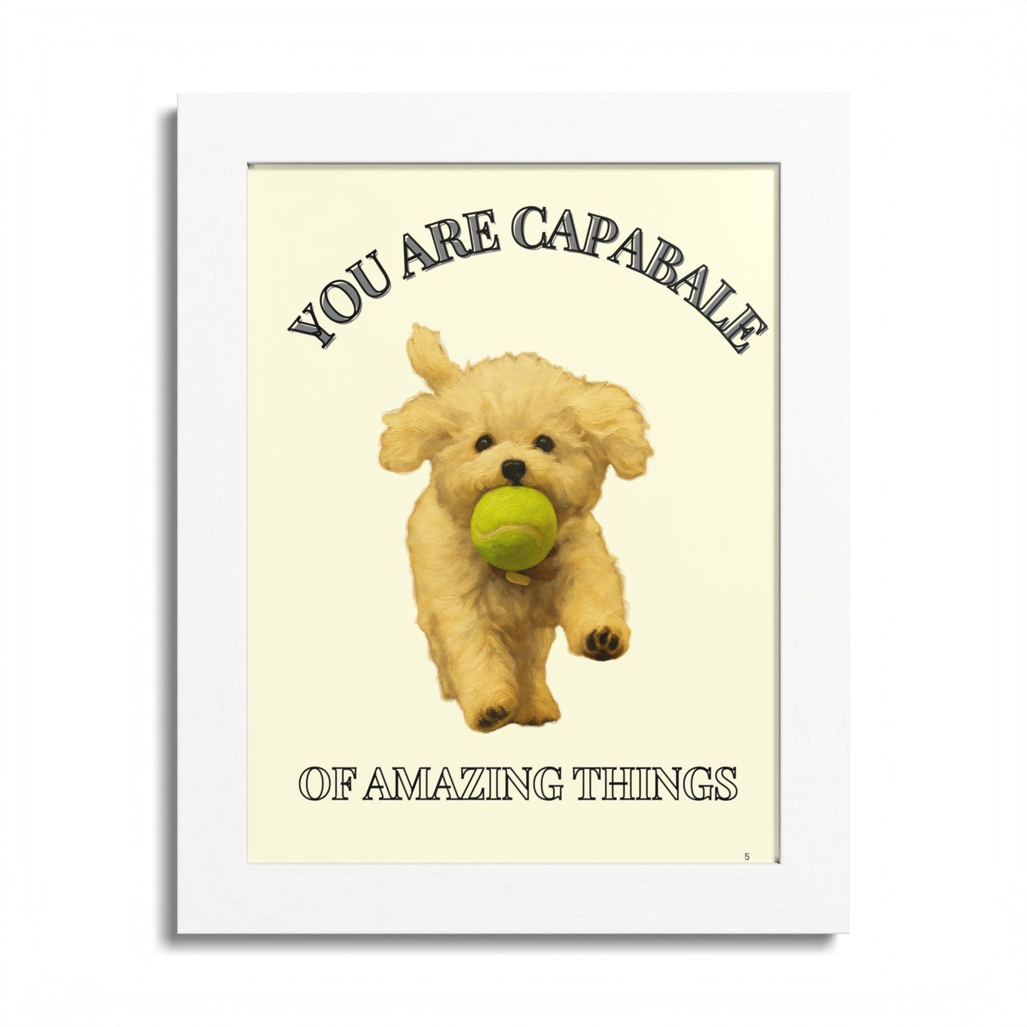 You are capable of amazing things Inspirational Dog Framed Poster
