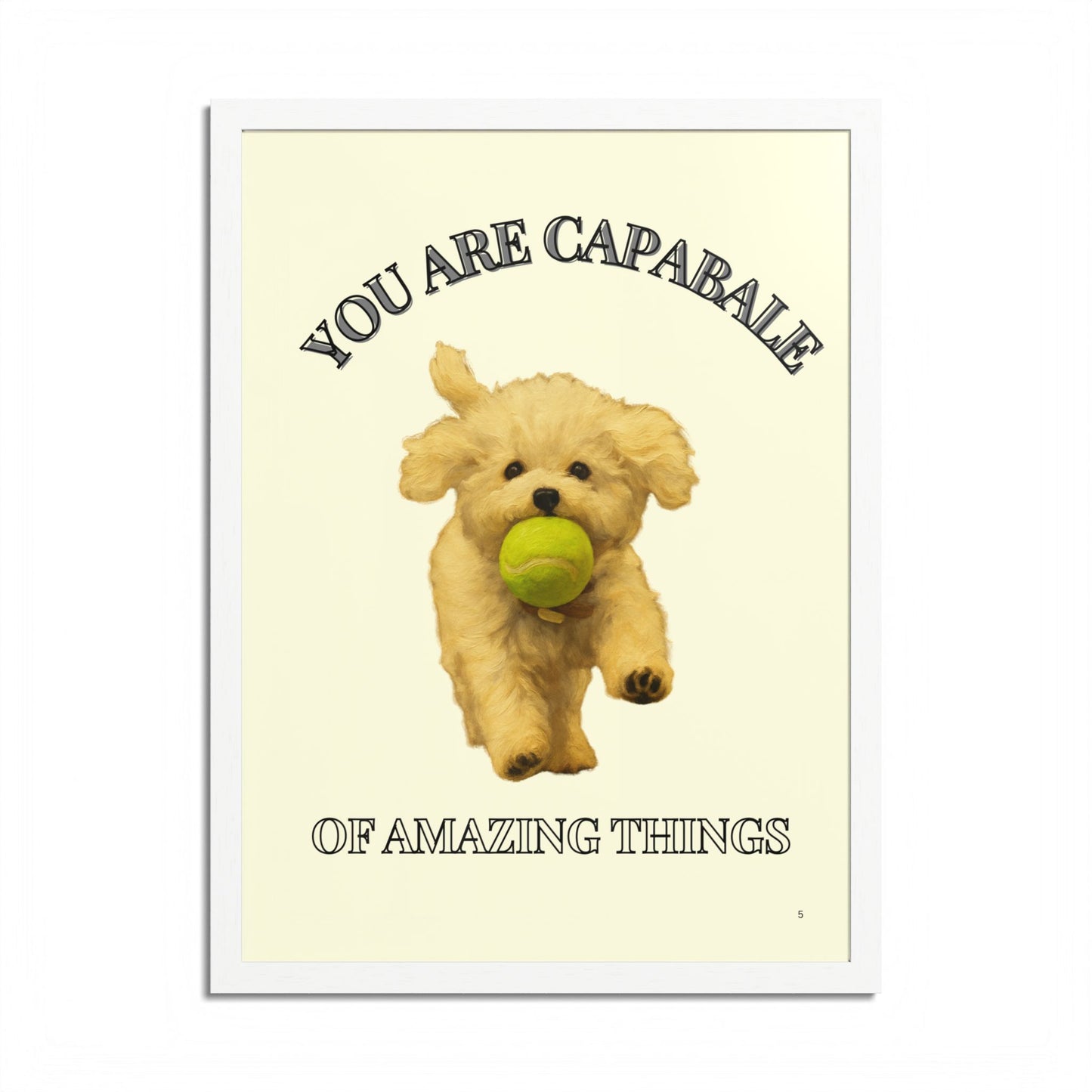 You are capable of amazing things Inspirational Dog Framed Poster