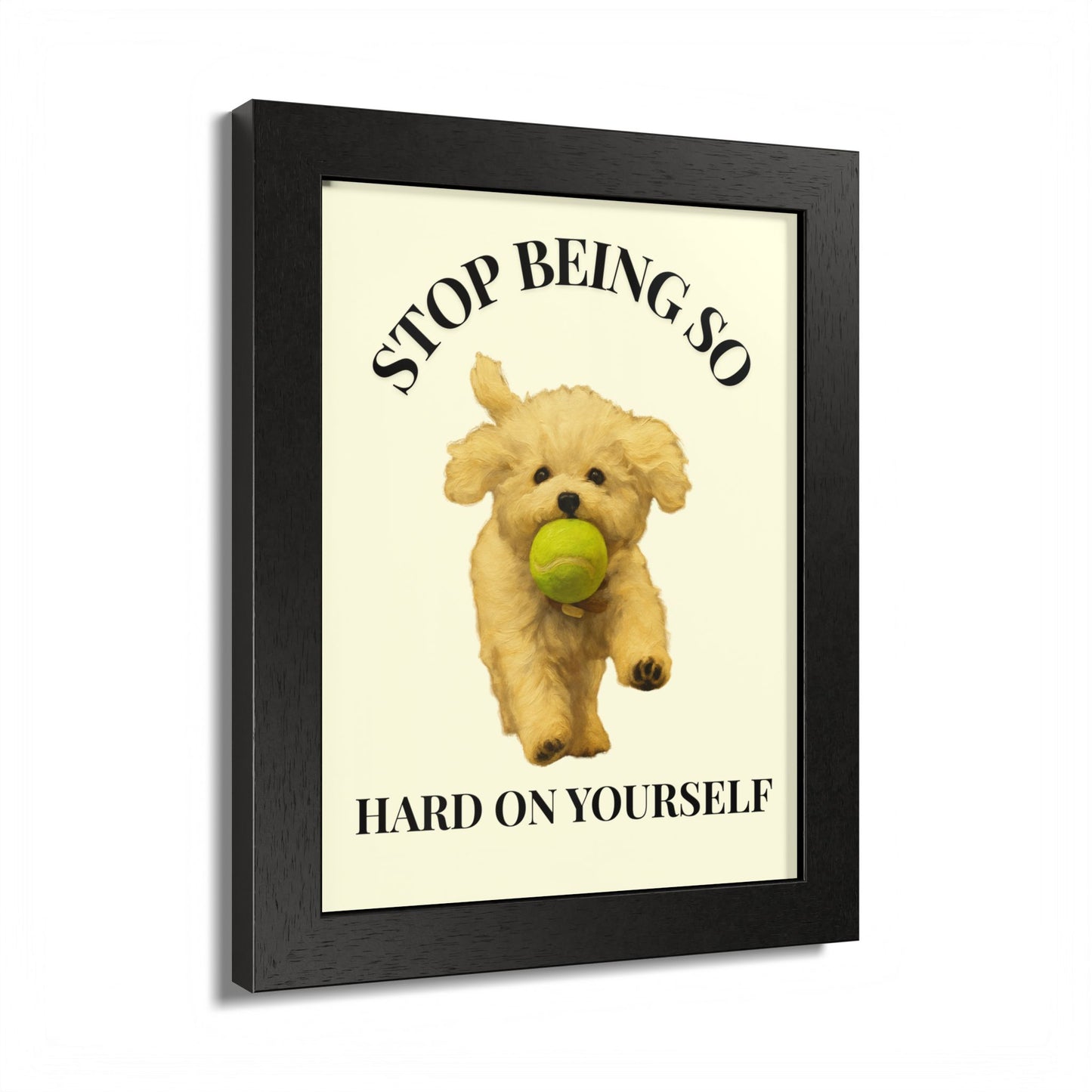 Stop Being So Hard on Yourself Framed Dog Motivation Poster