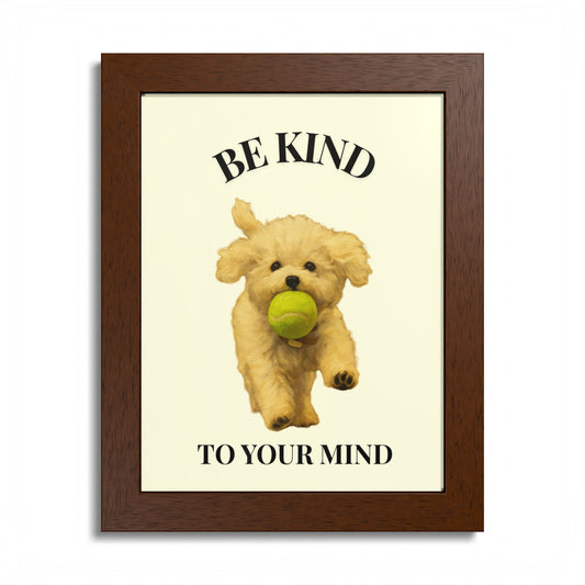 Framed Motivational Poster - Be Kind to Your Mind