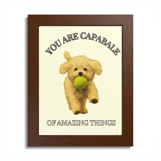You are capable of amazing things Inspirational Dog Framed Poster