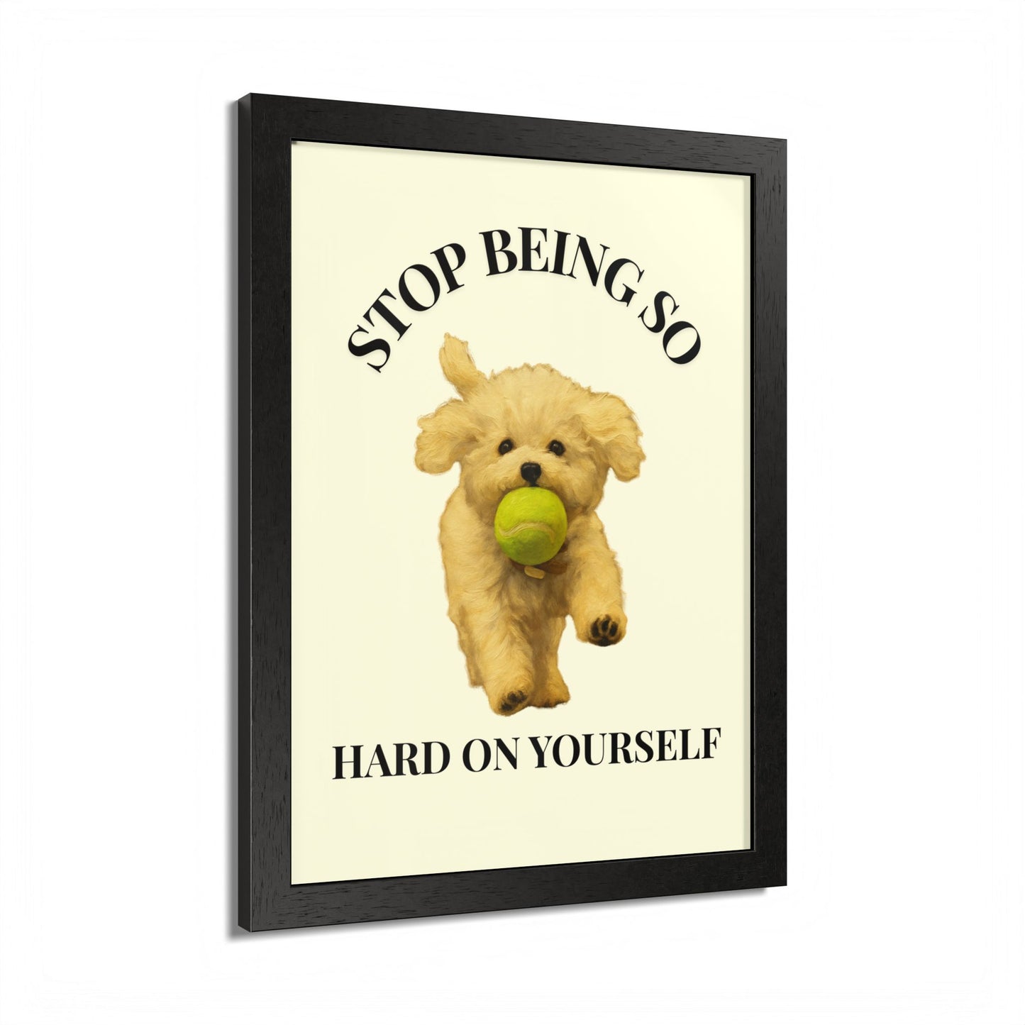 Stop Being So Hard on Yourself Framed Dog Motivation Poster