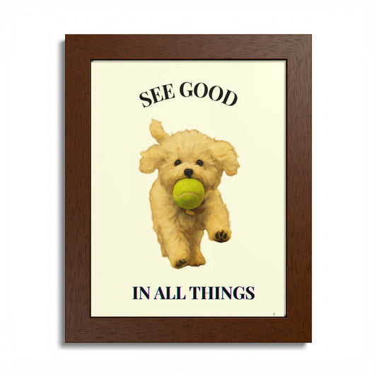 See Good in all things Framed Dog Poster Pet Customized