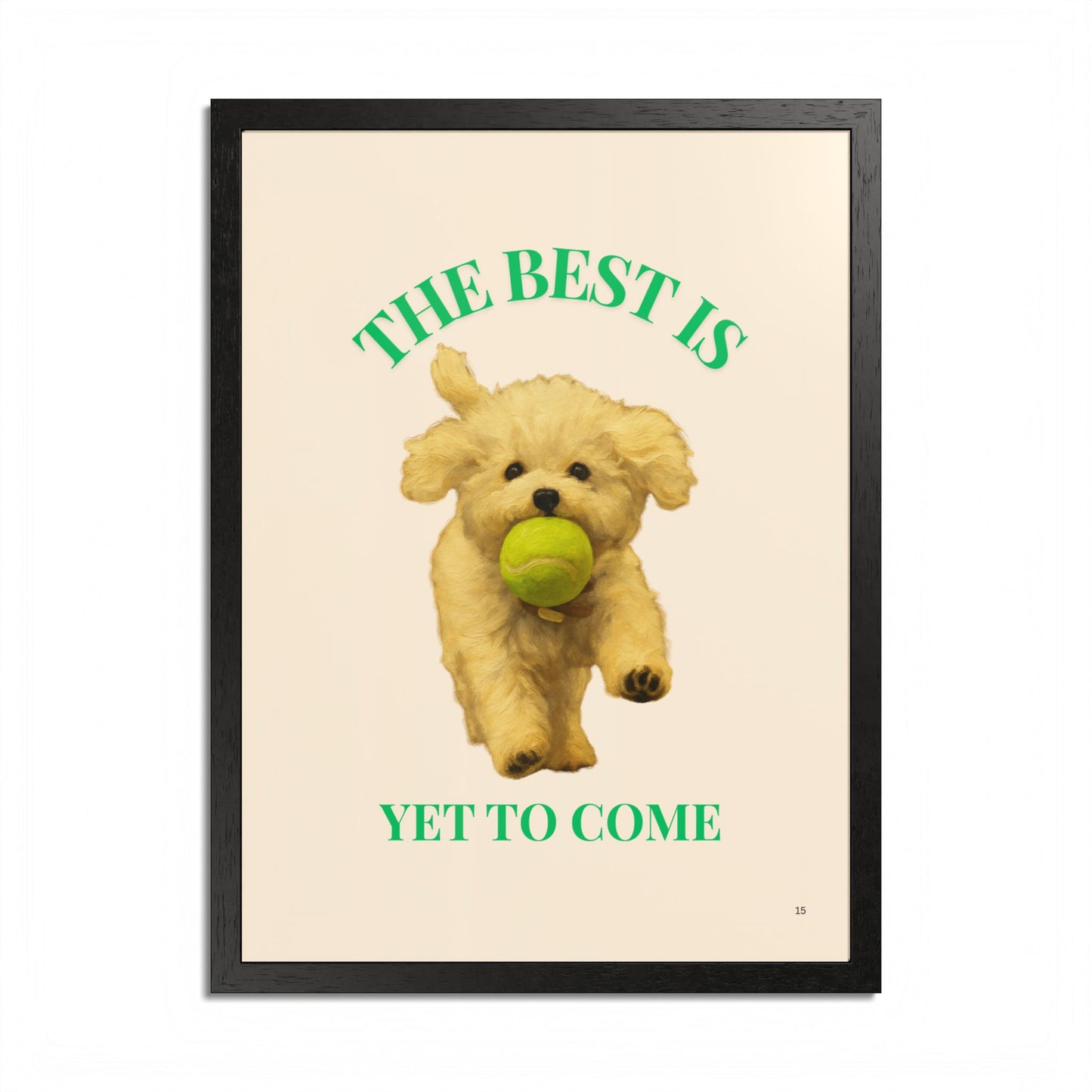Framed Pet Poster Motivational Print The Best Is Yet to Come