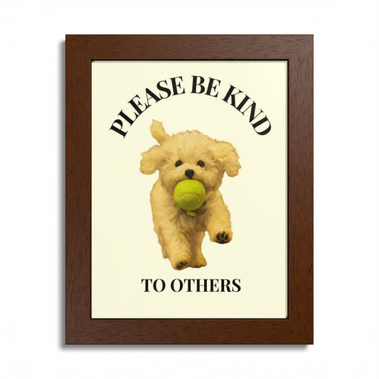 Please Be Kind To Others Framed Inspirational Dog Poster