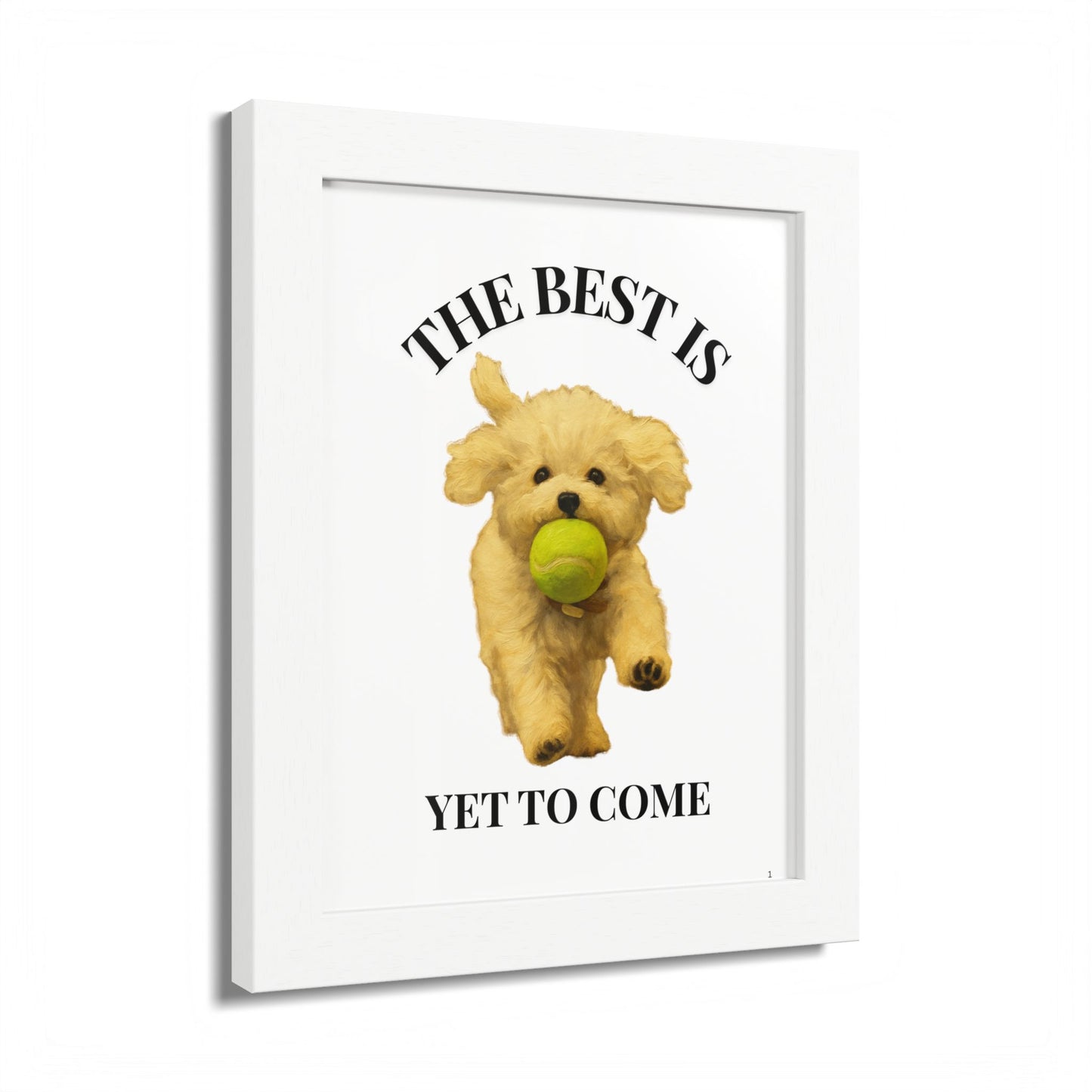 Inspirational Pet Poster The best is yet to come Customized