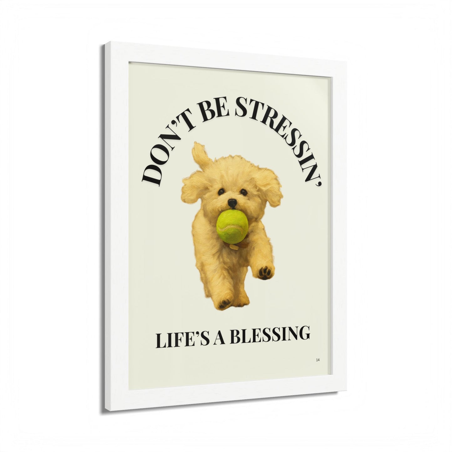Inspirational Pet Framed Poster Don't Be Stressin Life's a Blessing