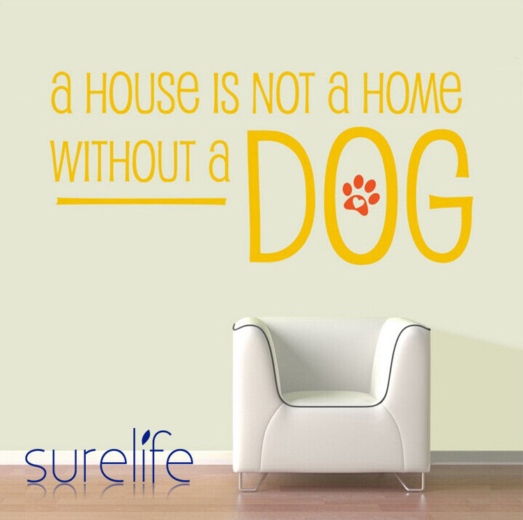 New 2015 Vinyl Dog Wall Quotes A House Isn't a Home Without A Dog Wall Quotes Decals Wall Stickers Home Decor Size 98*45cm