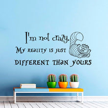 Load image into Gallery viewer, Wall Decals Quotes Alice in Wonderland Wall Decal Quote Cheshire Cat Sayings I&#39;m Not Crazy Wall Vinyl Decals Nursery Home Decor
