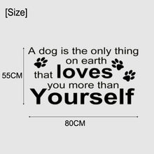 Load image into Gallery viewer, Large A dog is the only thing Wall Sticker Quote Vinyl Decal Mural Art Transfer Wall stickers Large Size 80x55CM
