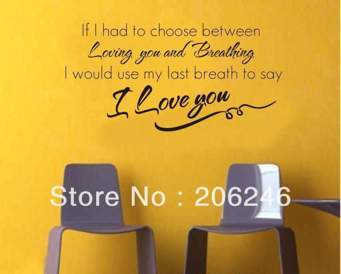 "If I Had To Choose Between Loving..." English Vinyl Wall Decals Waterpoof Wall Sticker