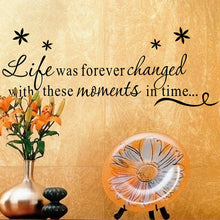 Load image into Gallery viewer, New Design &quot;Life Forever Changed&quot; PVC Removable Wall Sticker Decor for bedroom living rooms
