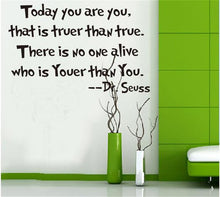Load image into Gallery viewer, Today you are you Dr.Seuss home decor letters art vinyl decor wall stickers home decorations 8059. removable wall decals 2.5
