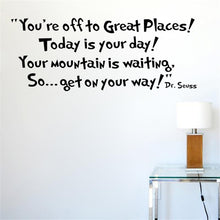 Load image into Gallery viewer, Today is your day get on your way home decor art letters wall stickers home decorations 8073. Dr.Seuss removable wall decals 2.5
