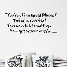 Load image into Gallery viewer, Today is your day get on your way home decor art letters wall stickers home decorations 8073. Dr.Seuss removable wall decals 2.5
