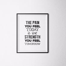 Load image into Gallery viewer, The Pain You Feel Today is the Strength..., Print Canvas Poster, Inspirational Wall Phrase Art Home Decor, Frame Not included
