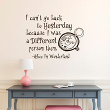 Load image into Gallery viewer, I Can&#39;t Go Back To Yesterday English Quotes Decasl Alice In Wonderland Series Vinyl Wall Mural Children Bedroom Art Decor D-308
